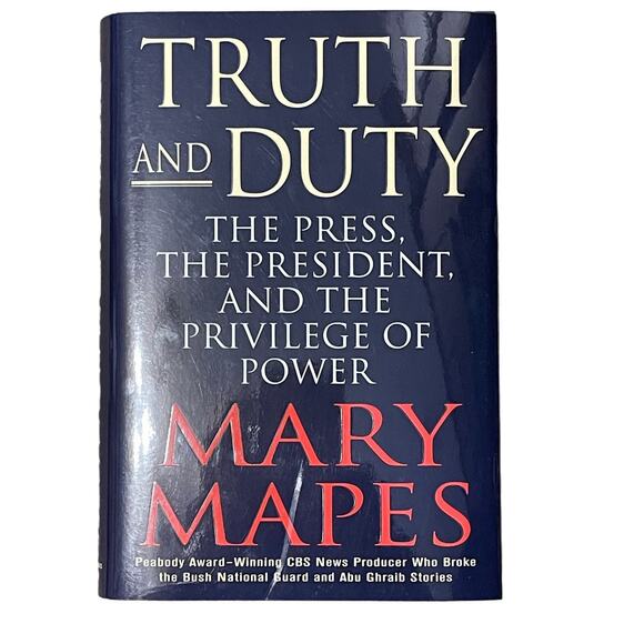 Truth and Duty The Press, The President & the Privilege of Power Hardcover Book - Picture 1 of 2